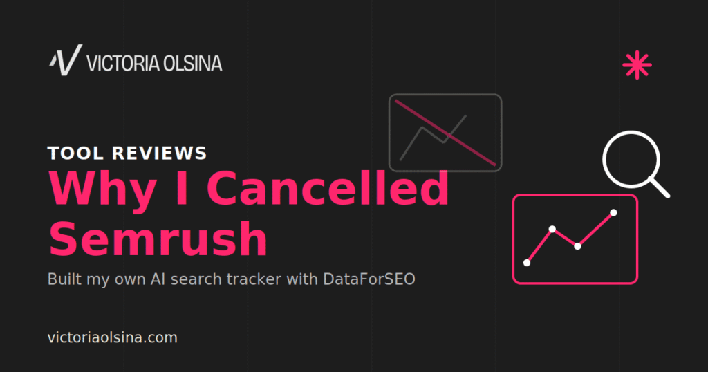 Why I cancelled Semrush and built my own AI search tracker with DataForSEO, Victoria Olsina blog