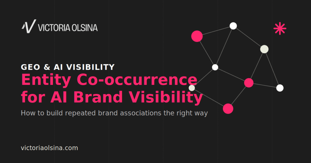Entity co-occurrence and entity-building for AI brand visibility, Victoria Olsina blog